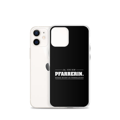 Ja ich bin Pfarrerin Schau nicht so überrascht iPhone-Hülle