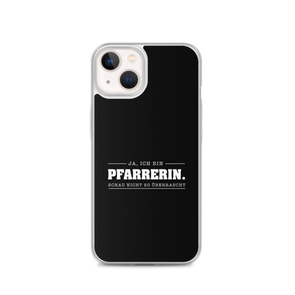 Ja ich bin Pfarrerin Schau nicht so überrascht iPhone-Hülle