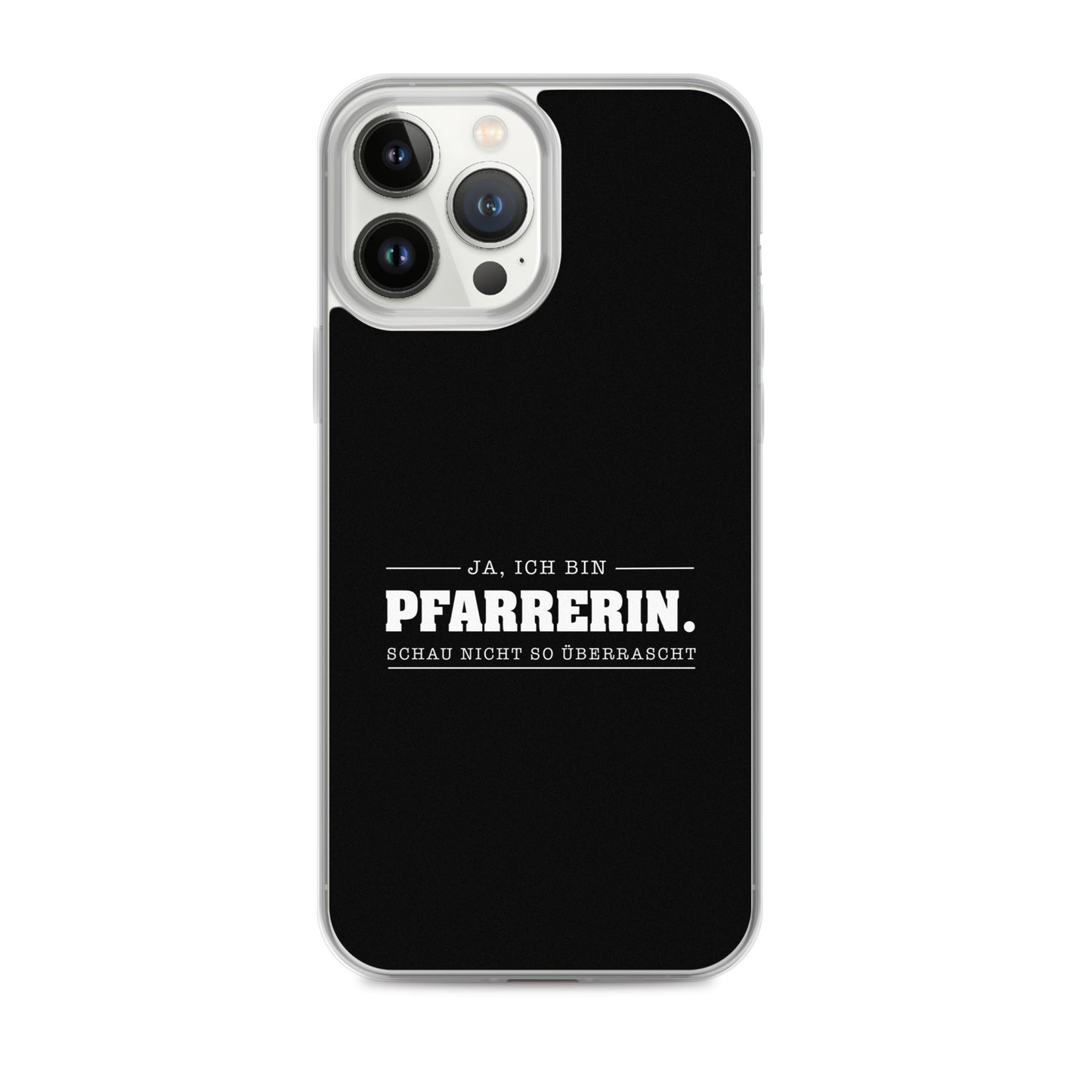 Ja ich bin Pfarrerin Schau nicht so überrascht iPhone-Hülle