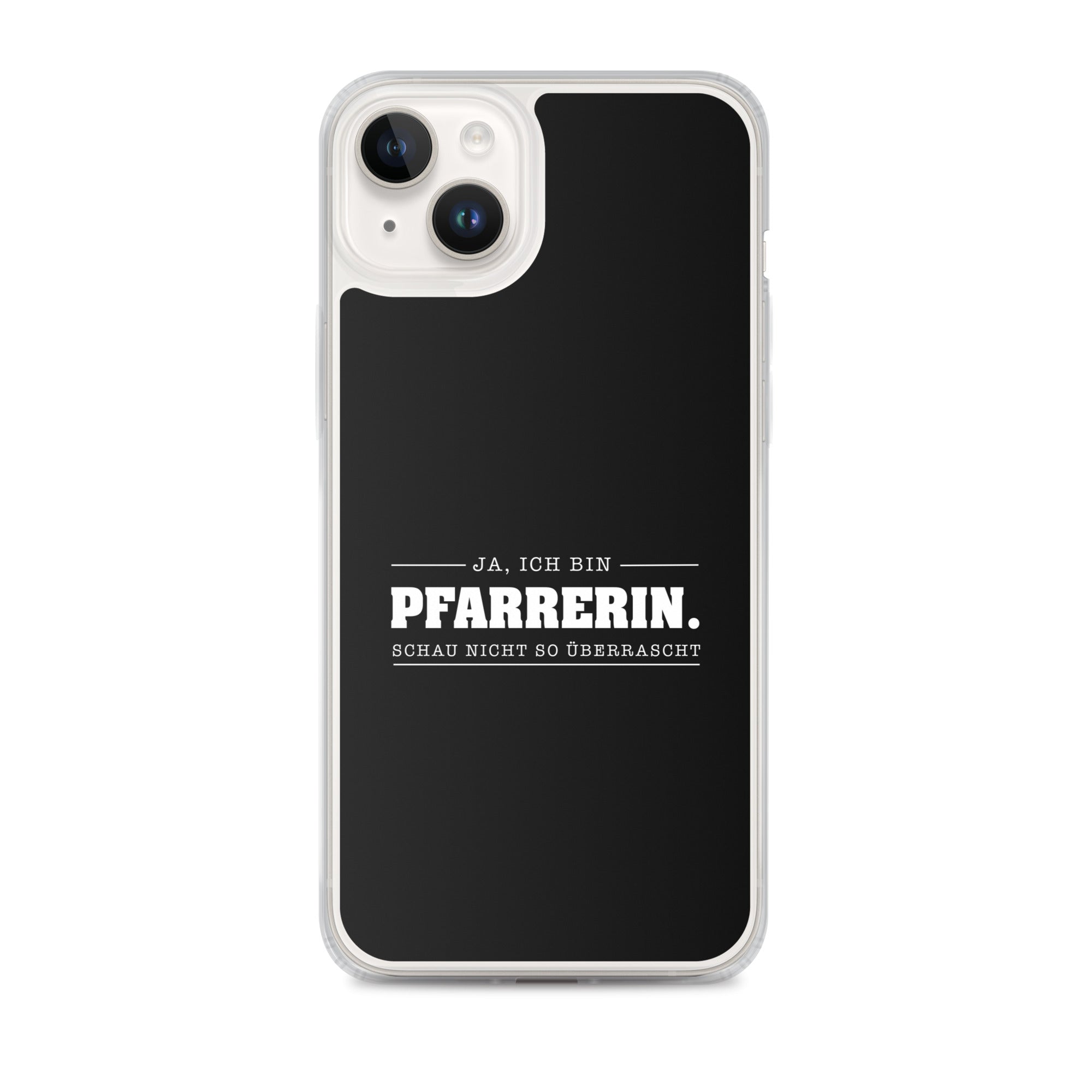 Ja ich bin Pfarrerin Schau nicht so überrascht iPhone-Hülle