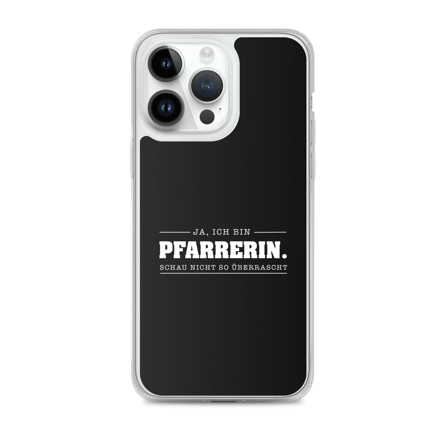 Ja ich bin Pfarrerin Schau nicht so überrascht iPhone-Hülle