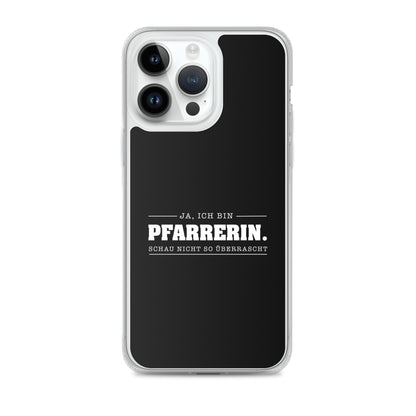 Ja ich bin Pfarrerin Schau nicht so überrascht iPhone-Hülle