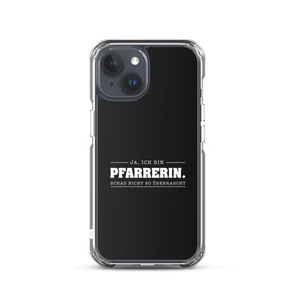 Ja ich bin Pfarrerin Schau nicht so überrascht iPhone-Hülle
