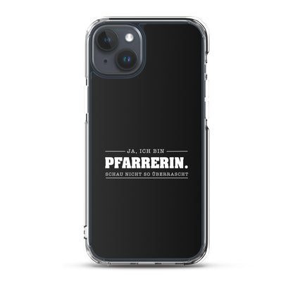 Ja ich bin Pfarrerin Schau nicht so überrascht iPhone-Hülle
