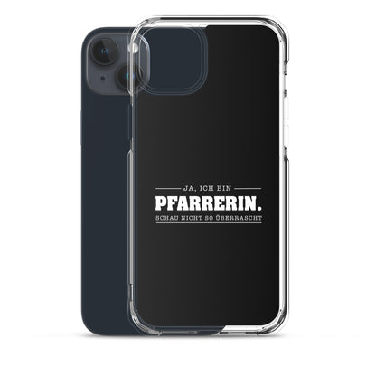 Ja ich bin Pfarrerin Schau nicht so überrascht iPhone-Hülle