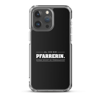Ja ich bin Pfarrerin Schau nicht so überrascht iPhone-Hülle