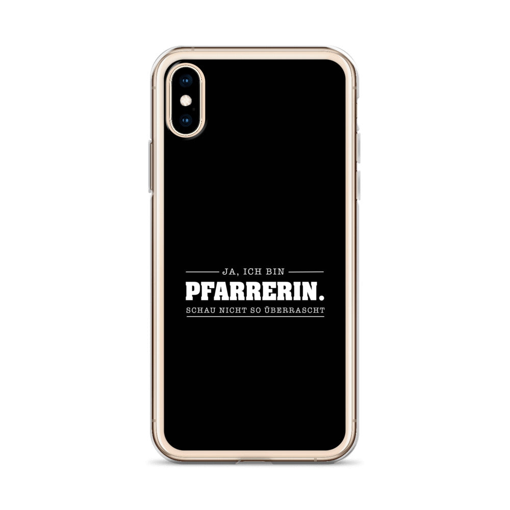 Ja ich bin Pfarrerin Schau nicht so überrascht iPhone-Hülle