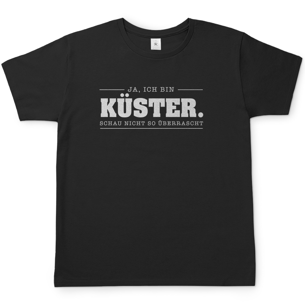 Ja, ich bin Küster Schau nicht so überrascht christliches Herren T-Shirt