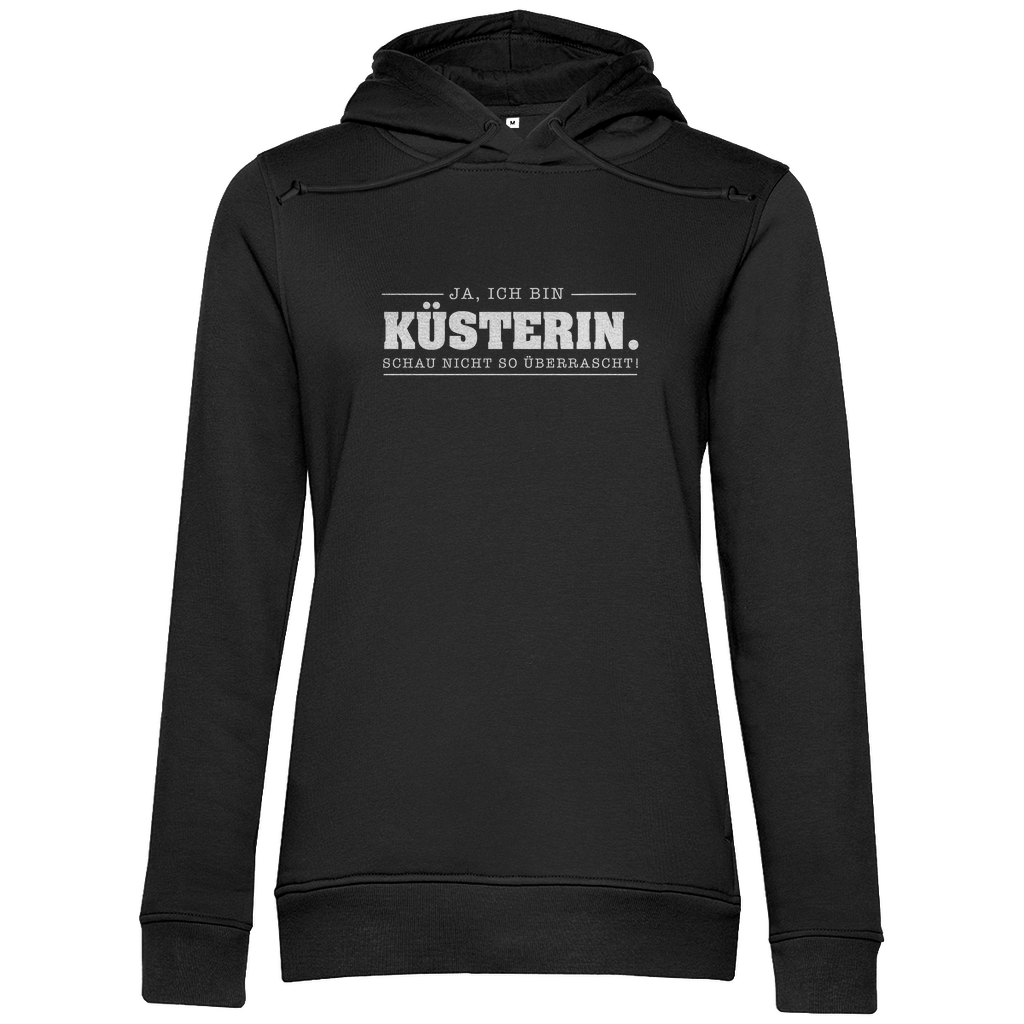 Ja ich bin Küsterin schau nicht so überrascht christlicher Damen Premium Bio Hoodie