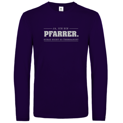 Ja ich bin Pfarrer schau nicht so überrascht christliches Unisex Langarmshirt