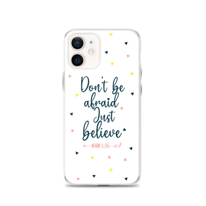 Dont be afraid Just believe - christliche iPhone Handyhülle
