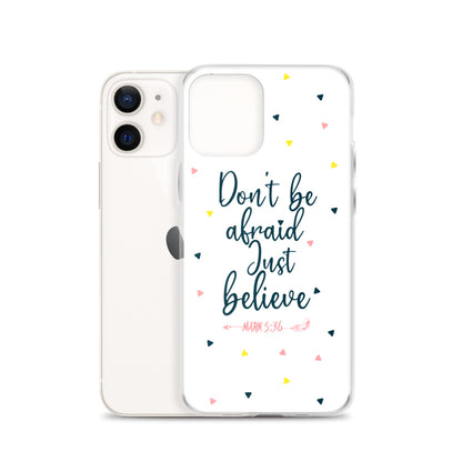 Dont be afraid Just believe - christliche iPhone Handyhülle