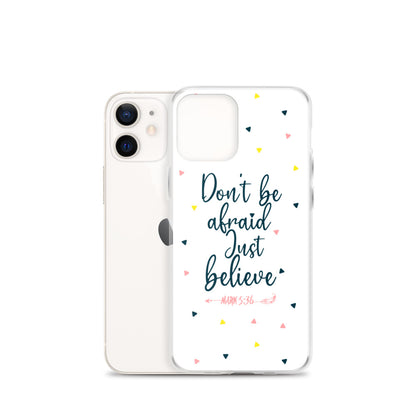 Dont be afraid Just believe - christliche iPhone Handyhülle
