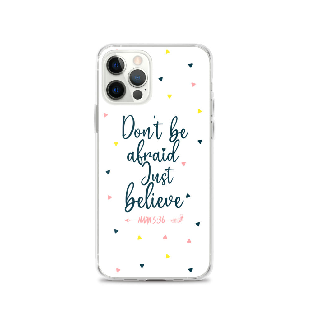 Dont be afraid Just believe - christliche iPhone Handyhülle