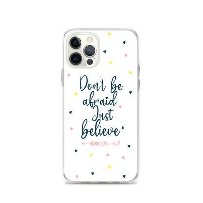 Dont be afraid Just believe - christliche iPhone Handyhülle