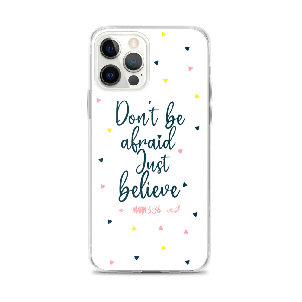 Dont be afraid Just believe - christliche iPhone Handyhülle
