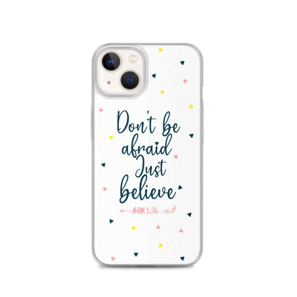 Dont be afraid Just believe - christliche iPhone Handyhülle