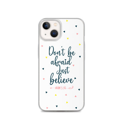 Dont be afraid Just believe - christliche iPhone Handyhülle