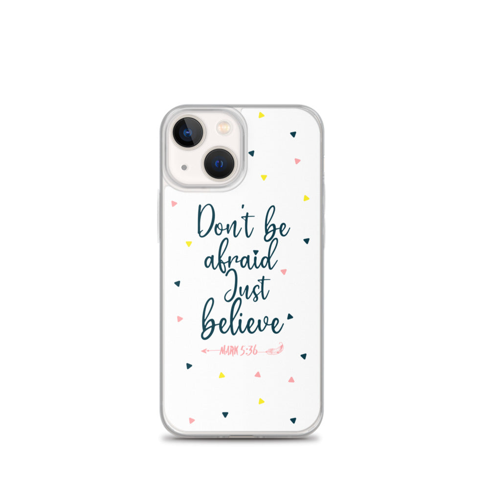 Dont be afraid Just believe - christliche iPhone Handyhülle