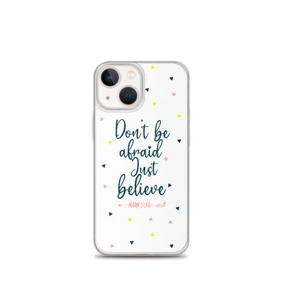 Dont be afraid Just believe - christliche iPhone Handyhülle