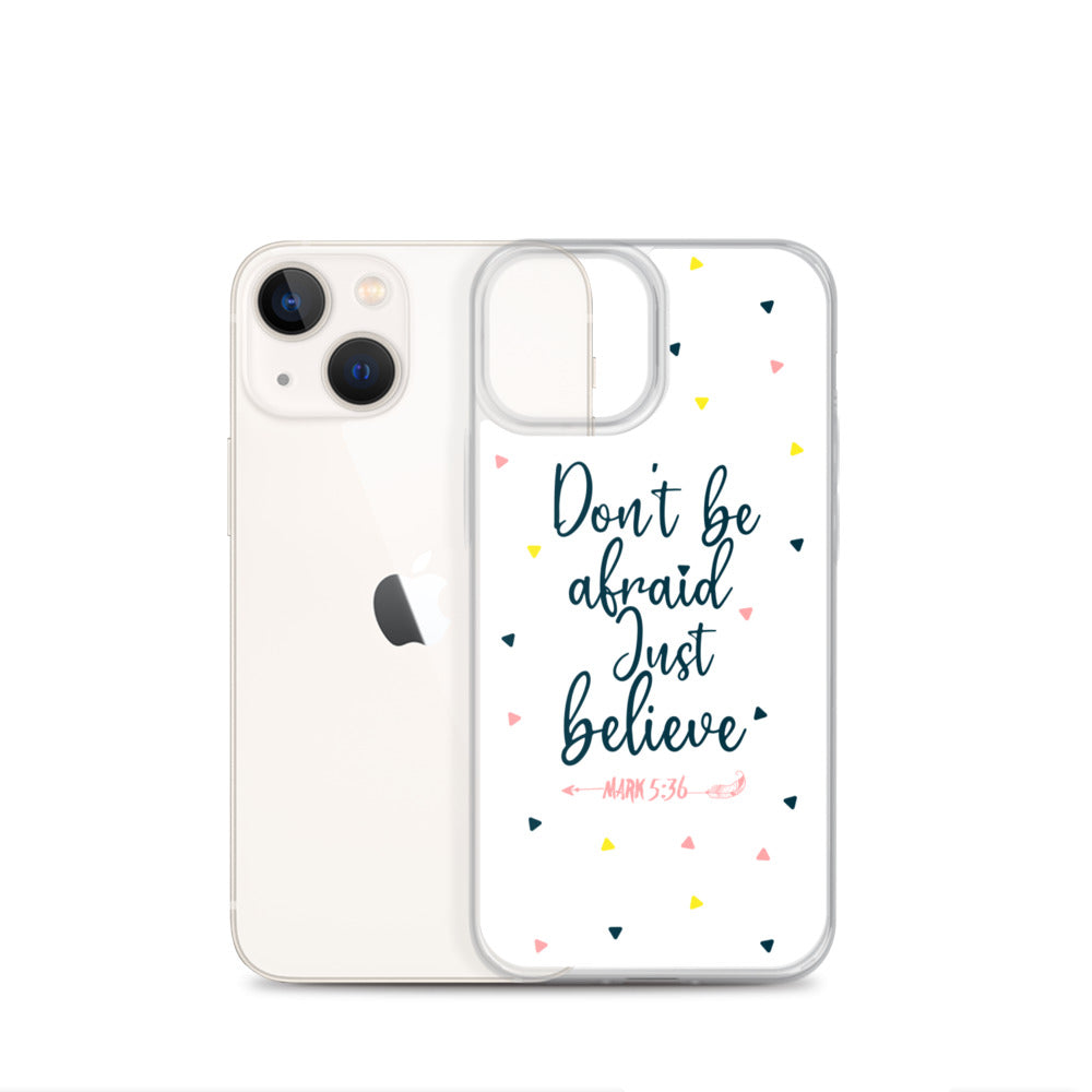 Dont be afraid Just believe - christliche iPhone Handyhülle
