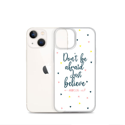 Dont be afraid Just believe - christliche iPhone Handyhülle