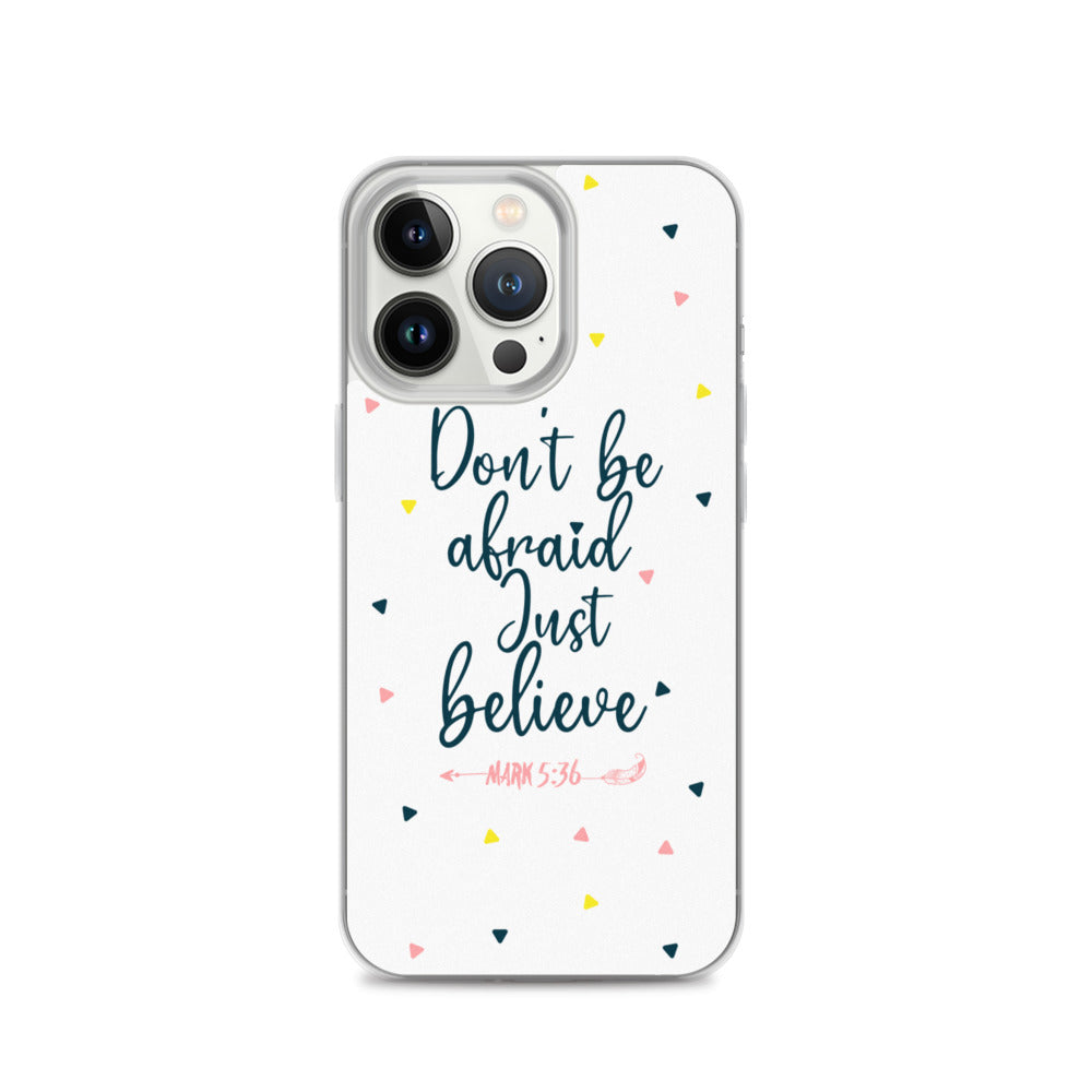 Dont be afraid Just believe - christliche iPhone Handyhülle