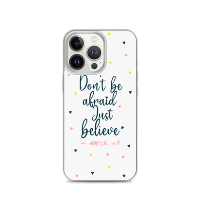 Dont be afraid Just believe - christliche iPhone Handyhülle