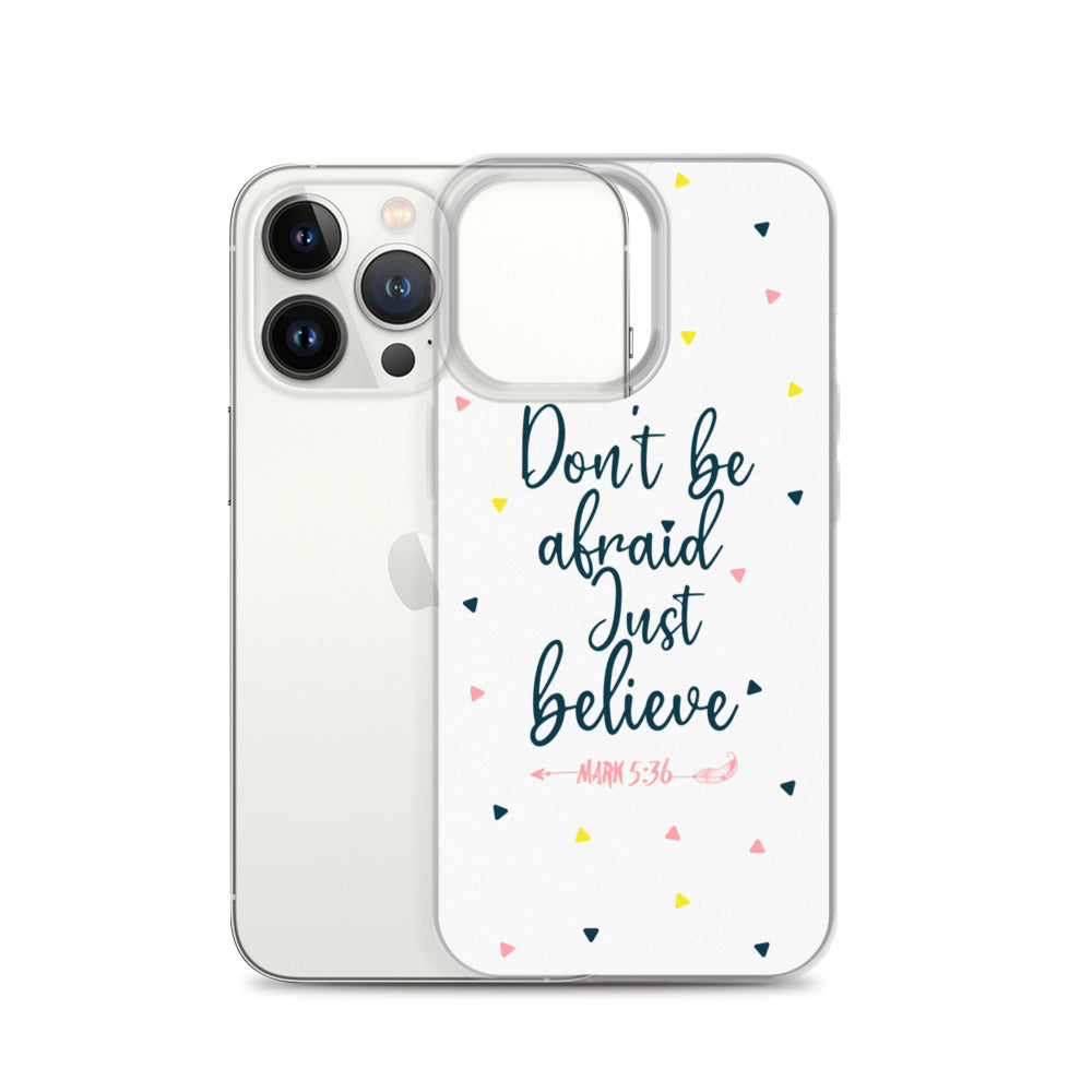 Dont be afraid Just believe - christliche iPhone Handyhülle