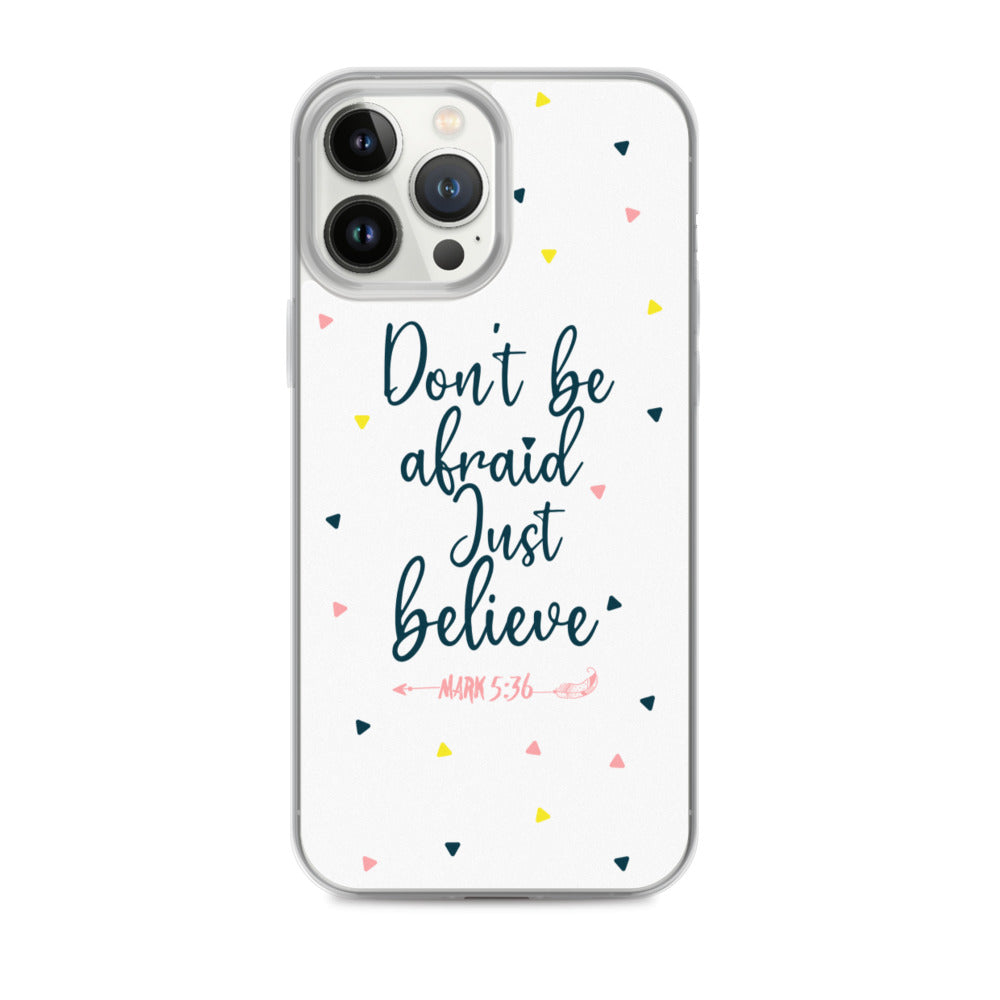 Dont be afraid Just believe - christliche iPhone Handyhülle