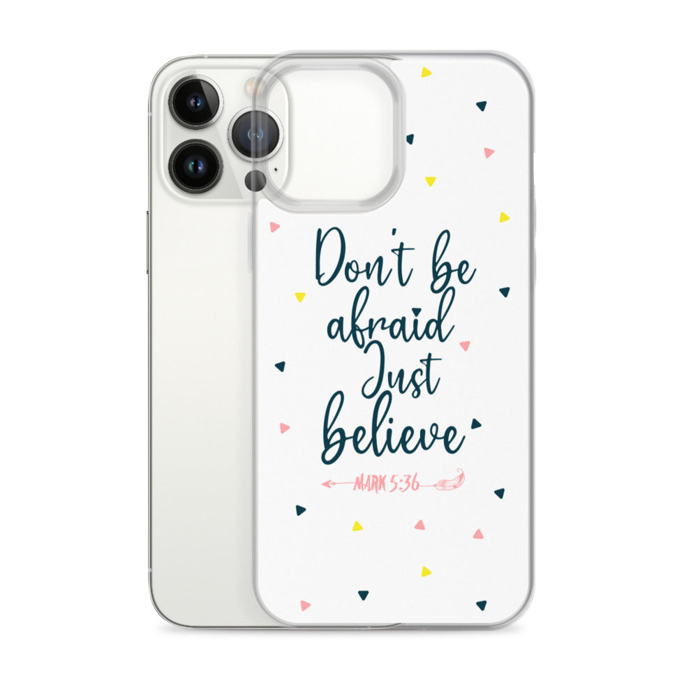 Dont be afraid Just believe - christliche iPhone Handyhülle