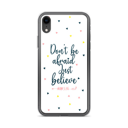 Dont be afraid Just believe iPhone Hülle - gesegnet