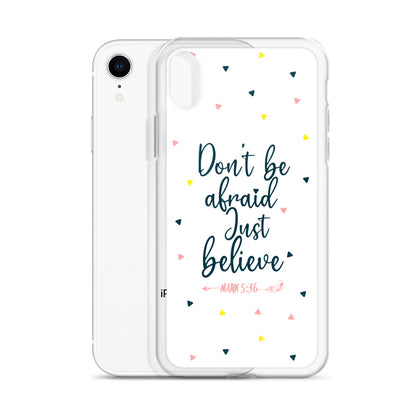 Dont be afraid Just believe iPhone Hülle - gesegnet